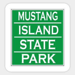 MUSTANG ISLAND STATE PARK Sticker